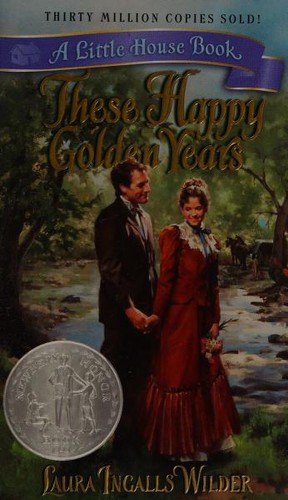 Laura Ingalls Wilder: These Happy Golden Years (Little House) (2003, Avon)