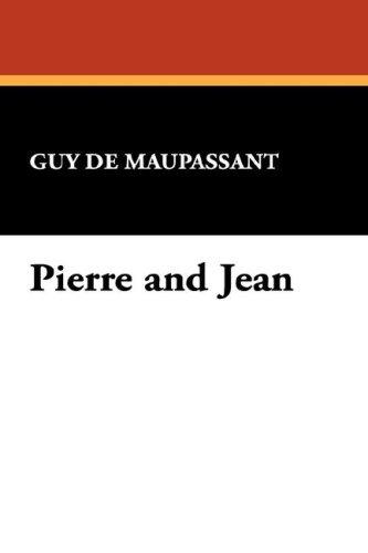 Guy de Maupassant: Pierre and Jean (Paperback, 2007, Wildside Press)