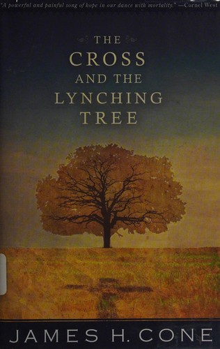 The cross and the lynching tree (2011, Orbis Books)