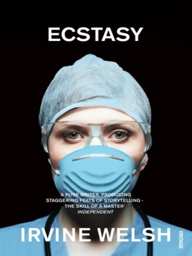 Ирвин Уэлш: Ecstasy (EBook, 2008, Random House Publishing Group)