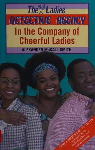 Alexander McCall Smith: In the company of cheerful ladies (2009, Abacus)