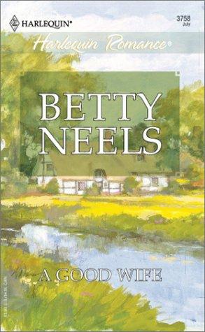 Betty Neels: A good wife (2003, Harlequin)