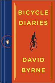 David Byrne: Bicycle Diaries (Paperback, 2010, Penguin (Non-Classics))