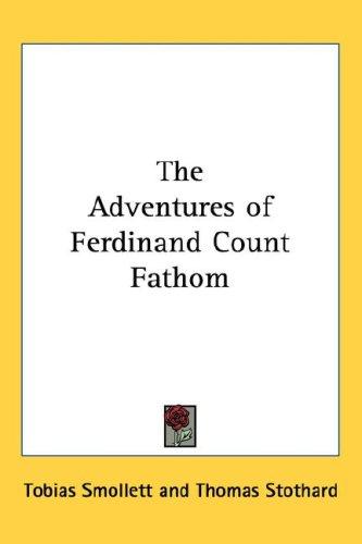 Tobias Smollett: The Adventures of Ferdinand Count Fathom (Hardcover, 2004, Kessinger Publishing, LLC)