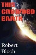 Robert Bloch, Illustrator Finlay: This Crowded Earth (Paperback, 2011, Brand: Bottom of the Hill Publishing, Bottom of the Hill Publishing)