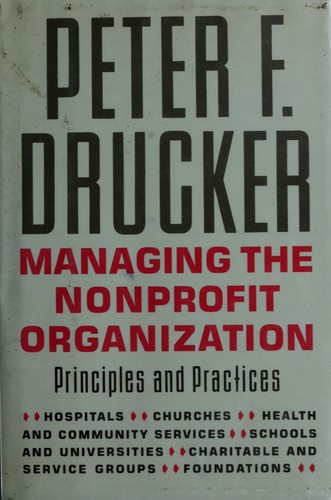 Peter F. Drucker: Managing the non-profit organization (1990, HarperCollins)