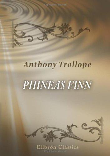 Anthony Trollope: Phineas Finn (Paperback, 2001, Adamant Media Corporation)