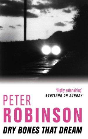 Peter Robinson: Dry Bones That Dream (Paperback, 2001, Pan Books)