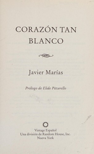 Javier Marías: Corazón tan blanco (Spanish language, 2012, Vintage Español)