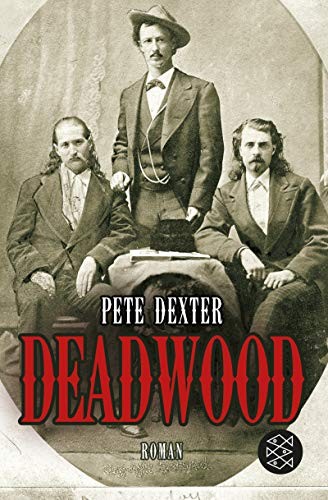 Pete Dexter: Deadwood (Paperback, FISCHER Taschenbuch)