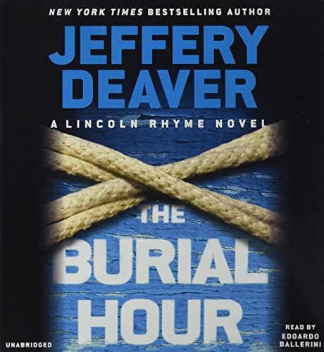 Jeffery Deaver: The Burial Hour (AudiobookFormat, 2017, Grand Central Publishing)