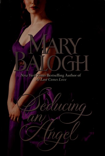 Mary Balogh: Seducing an angel (2009, Delacorte Press)