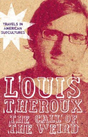 Louis Theroux: The Call of the Weird (Hardcover, 2005, Macmillan)