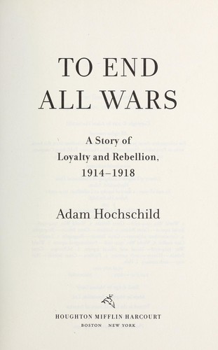 To end all wars (2011, Houghton Mifflin Harcourt)