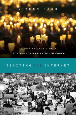 Jiyeon Kang: Igniting the Internet (2016, University of Hawaii Press)