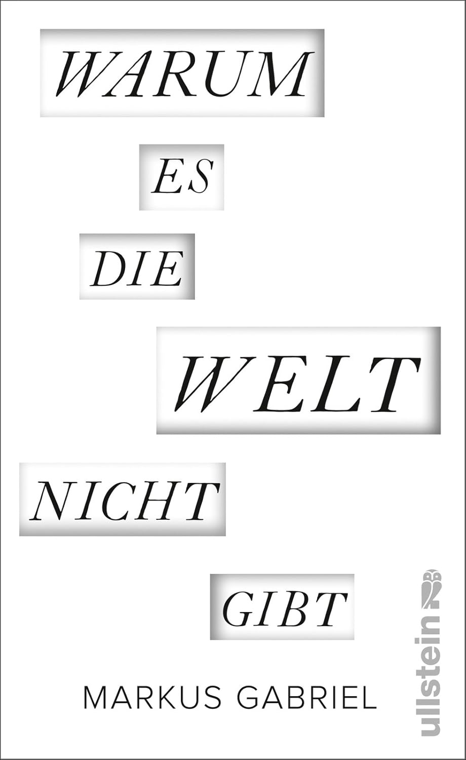 Markus Gabriel: Warum es die Welt nicht gibt (Hardcover, german language, 2013, Ullstein Verlag GmbH)