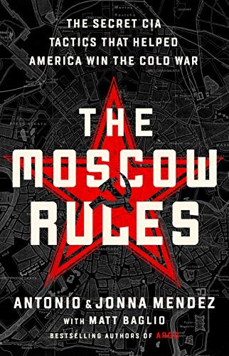 Antonio J. Mendez, Jonna Mendez: The Moscow Rules (Hardcover, 2019, PublicAffairs)