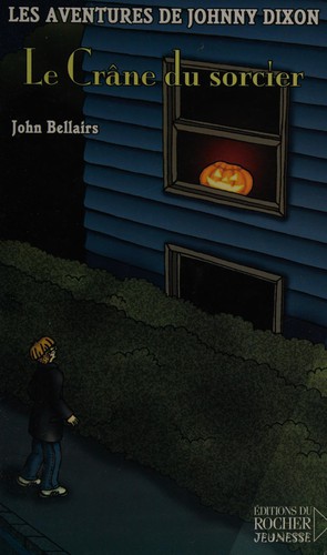 John Bellairs: Le crâne du sorcier (Paperback, French language, 2005, Éditions du Rocher)