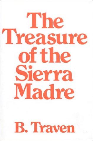 B. Traven: The treasure of the Sierra Madre (1979, R. Bentley)