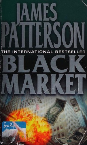 James Patterson OL22258A: Black Market (Paperback, 2011, HarperCollins Publishers)