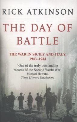 Rick Atkinson: The Day of Battle
            
                Liberation Trilogy (2013, Little, Brown Book Group)