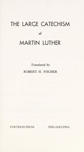 The large catechism of Martin Luther (Hardcover, 1959, Fortress Press)