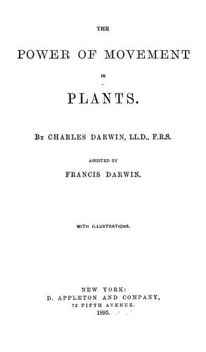 Charles Darwin: The power of movement in plants (1895, D. Appleton)