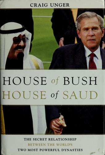 Craig Unger: House of Bush, house of Saud (2004, Scribner)