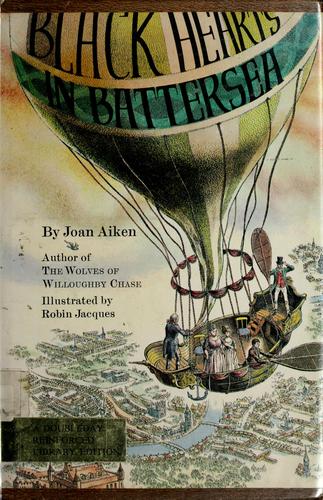 Joan Aiken: Black Hearts in Battersea (1964, Doubleday)