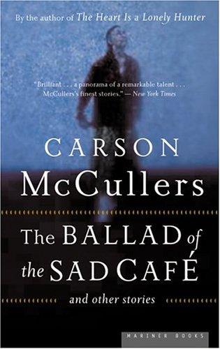 Carson McCullers: The ballad of the sad café and other stories (2005, Houghton Mifflin)