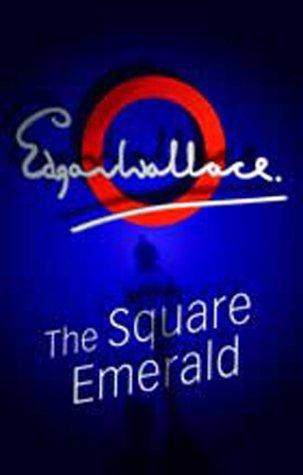 Edgar Wallace: The Square Emerald (Paperback, 2001, House of Stratus)