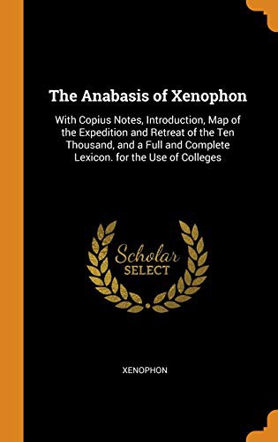 Xenophon: The Anabasis of Xenophon (Hardcover, 2018, Franklin Classics Trade Press)