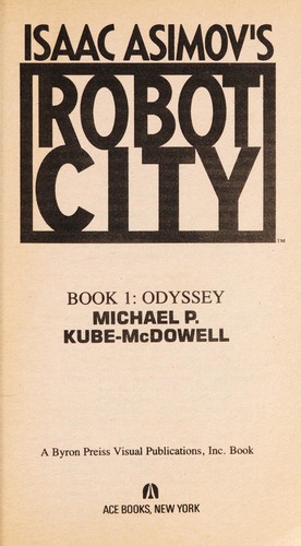 Michael Kube-McDowell: Odyssey (Isaac Asimov's Robot City, Book 1) (1987, Ace Books)