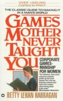 Betty Lehan Harragan: Games mother never taught you (1978, Warner Books)