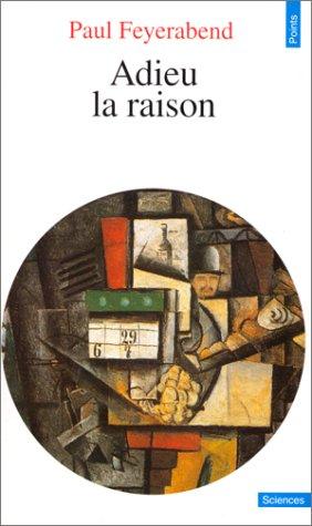Paul Feyerabend: Adieu la raison (Paperback, French language, 1997, Seuil)