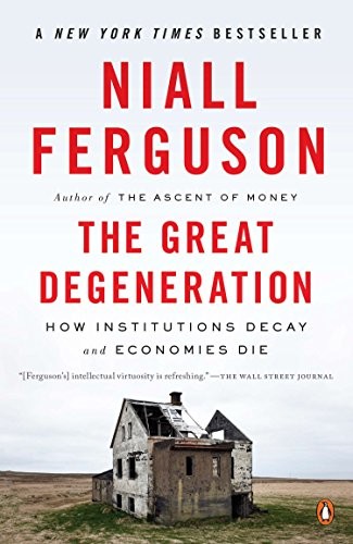 Niall Ferguson: The Great Degeneration (Paperback, 2014, Penguin Books)