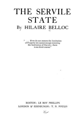 Hilaire Belloc: The servile state (1913, Le Roy Philips)