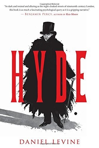 Daniel Levine: Hyde (2014, Houghton Mifflin Harcourt)