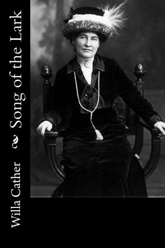 Willa Cather: Song of the Lark (Paperback, 2018, CreateSpace Independent Publishing Platform)