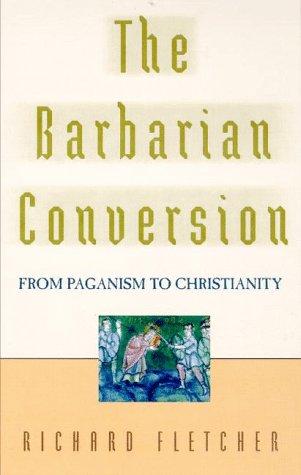 The barbarian conversion (1998, H. Holt and Co.)