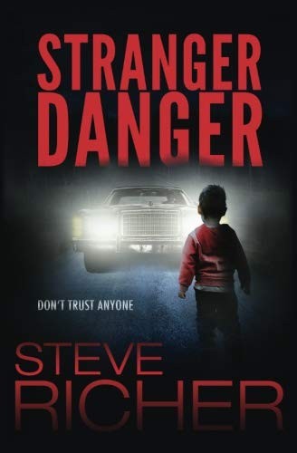 Steve Richer: Stranger Danger (Paperback, 2018, CreateSpace Independent Publishing Platform)