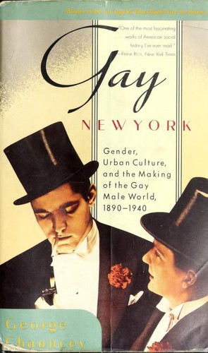 George Chauncey: Gay New York (1995, Basic Books)