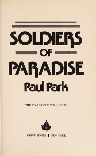 Paul Park: Soldiers of Paradise (1987, Arbor House)