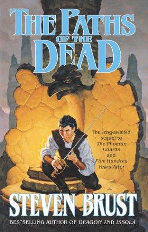 Steven Brust: The Paths of the Dead (The Viscount of Adrilankha, Book 1) (Paperback, 2003, Tor Fantasy)