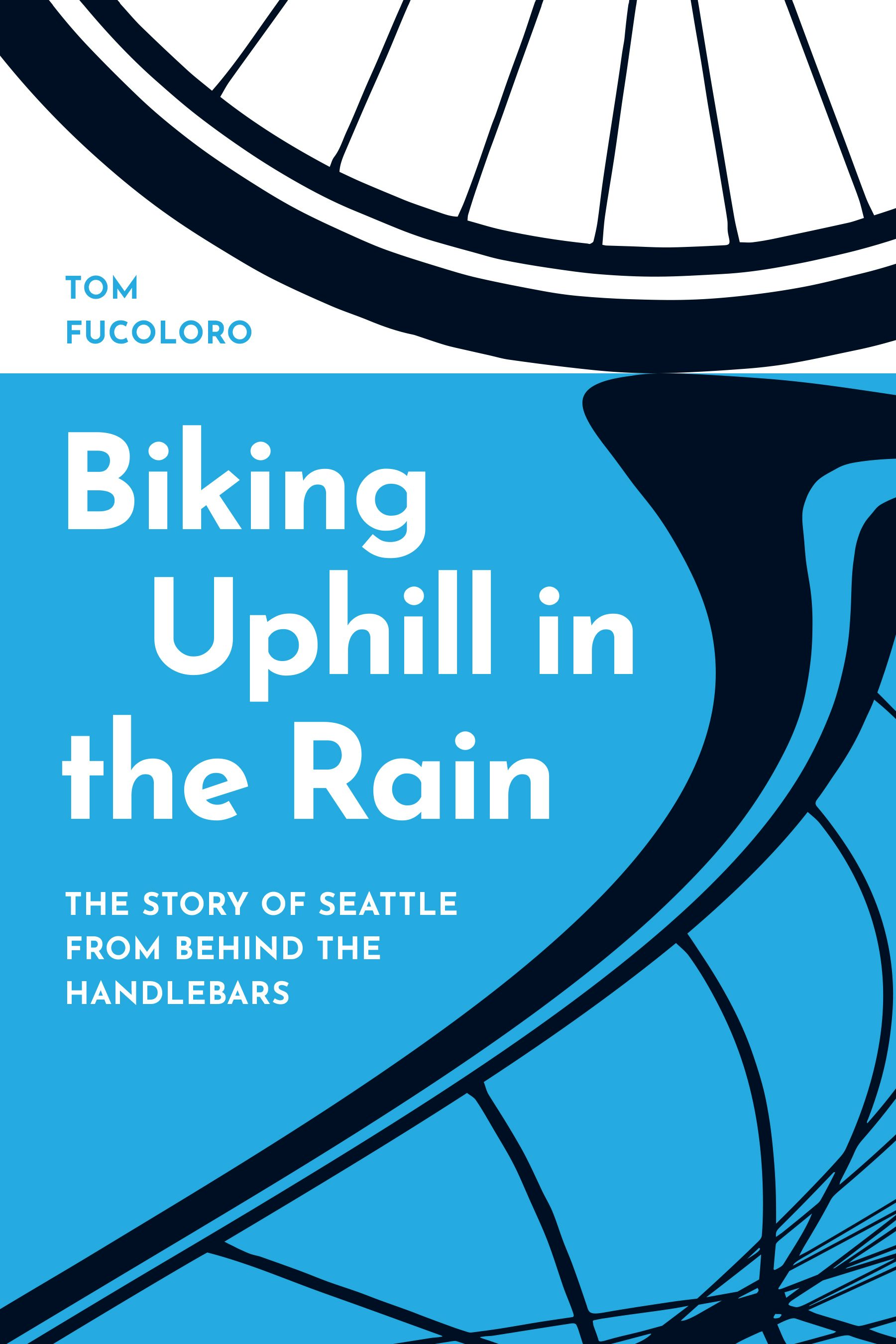 Biking Uphill in the Rain (Hardcover, 2023, University of Washington Press)