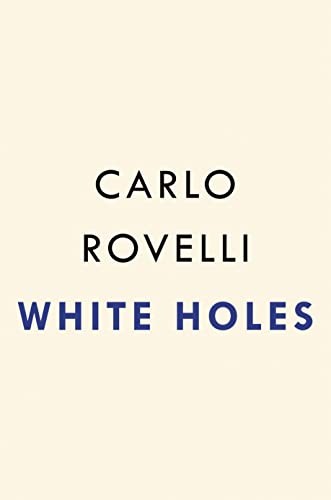 White Holes (2023, Penguin Publishing Group, Riverhead Books)