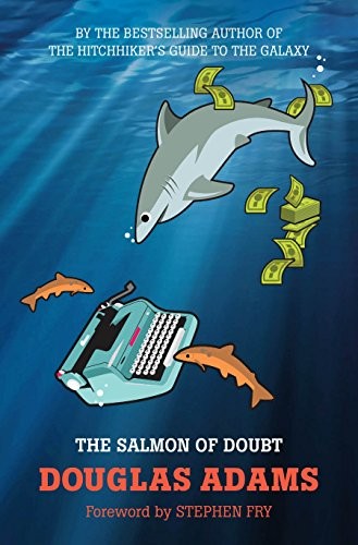 Douglas Adams: The Salmon of Doubt (2012)