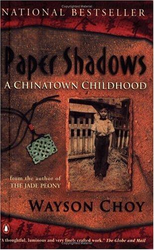 Wayson Choy: Paper Shadows  (2000, CanBook Distributor)