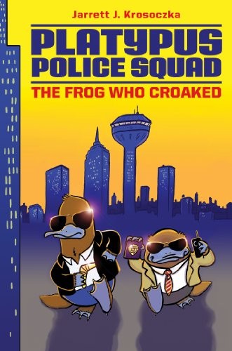 Jarrett Krosoczka: Platypus Police Squad: The Frog Who Croaked (2013, Walden Pond Press)