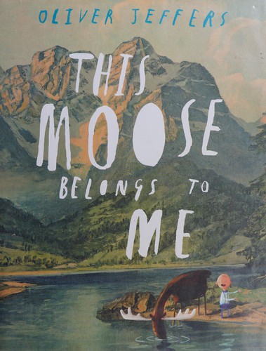This moose belongs to me (2012, Philomel Books)